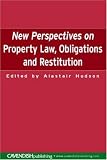 New Perspectives on Property Law: Obligations and Restitution