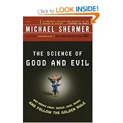 The Science of Good and Evil: Why People Cheat, Gossip, Care, Share, and Follow the Golden Rule