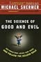 The Science of Good and Evil: Why People Cheat, Gossip, Care, Share, and Follow the Golden Rule