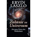 Zu Hause im Universum: Die neue Vision der Wirklichkeit