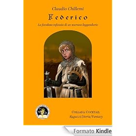 Federico. La favolosa infanzia di un sovrano leggendario (Cocktail)