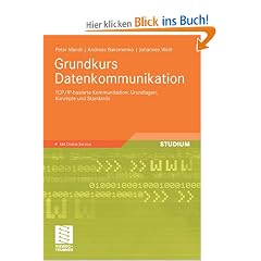Grundkurs Datenkommunikation - TCP/IP-basierte Kommunikation: Grundlagen, Konzepte und Standards