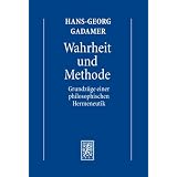 Gesammelte Werke 1: Hermeneutik 1: Wahrheit und Methode: Grundz�ge einer philosophischen Hermeneutikvon "Hans-Georg Gadamer"