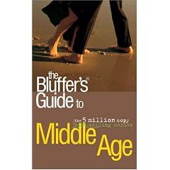 The Bluffer's Guide to Middle Age (Bluffer's Guides)