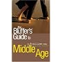The Bluffer's Guide to Middle Age (Bluffer's Guides)