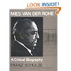 Mies van der Rohe: A Critical Biography