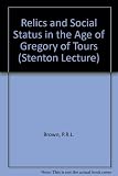 Relics and social status in the age of Gregory of Tours