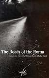 The Roads of the Roma: A Pen Anthology of Gypsy Writers (PEN American Center's Threatened Literature Series)