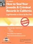 How to Seal Your Juvenile & Criminal Records in California: Legal Remedies to Clean Up Your Past