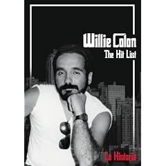 Willie Colon: The Hit List - La Histora by Willie Colon