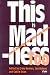 This is Madness Too: Critical Perspectives on Mental Health Services (Critical Psychology Division)