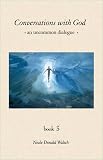 Conversations With God : An Uncommon Dialogue (Book #3)