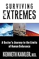 Surviving the Extremes: A Doctor's Journey to the Limits of Human Endurance