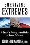 Surviving the Extremes: A Doctor's Journey to the Limits of Human Endurance
