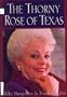 The Thorny Rose of Texas: An Intimate Portrait of Governor Ann Richards