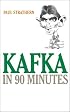 Kafka in 90 Minutes (Great Writers in 90 Minutes)