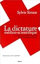 La Dictature médico-scientifique: Ou lemprise des lobbies financiers dans le domaine de la santé