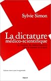 Revue Filipacchi  / La Dictature médico-scientifique: Ou lemprise des lobbies financiers dans le domaine de la santé