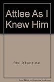Attlee as I knew him