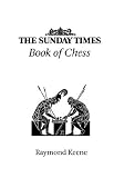 The Sunday Times Book Of Chess by Raymond Keene