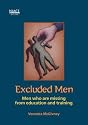 Excluded Men: Men Who are Missing from Education and Training