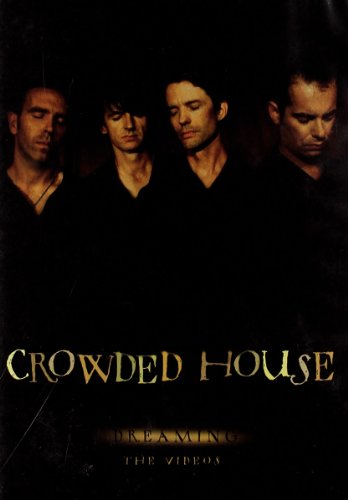 CROWDED HOUSE : DREAMING DVD