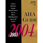 Click here to buy Aha Guide 2003-2004 (American Hospital Association Guide to the Health Care Field) by Health Forum.