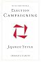 Election Campaigning Japanese Style (Studies of the Weatherhead East Asian Institute)