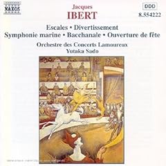 Jacques Ibert : Escales, Symphonie marine...