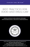 ITM: Best Practices for Food and Drug Law:Leading Lawyers on FDA Approval Strategies, Industry Regulations, and Client Communications (Inside the Minds)