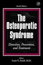 The Osteoporotic Syndrome: Detection, Prevention, and Treatment: Detection, Prevention and Treatment