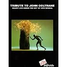 Click here to buy Tribute To John Coltrane.