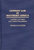 Common Law in Southern Africa: Conflicts of Laws and Torts Precedents (Contributions in Legal Studies)