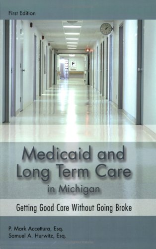 Medicaid and Long Term Care in Michigan: Getting Good Care Without Going Broke