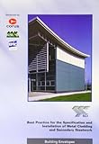 Best practice for the specification and installation of metal cladding and secondary steelwork