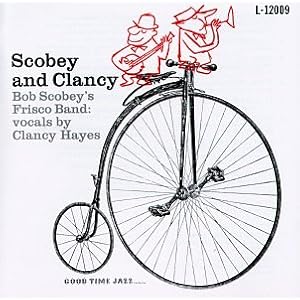 Scobey and Clancy by Bob Scobey and Clancy Hayes (Audio CD - 1991)