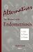 Alternatives for Women with Endometriosis: A Guide by Women for Women by  ISBN 1879427125
