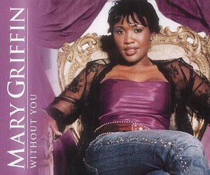 Mary Griffin - Without You [CD 1] - Zortam Music