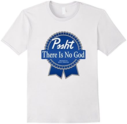 Men's Pssht There Is No God Bigfoot Is Real Though Atheist TShirt Large White
