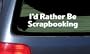 I'd Rather Be Scrapbooking White Vinyl Sticker