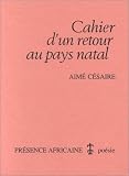 Cahier d'un retour au pays natal par Aimé Césaire Cahier d'un retour au pays natal par Césaire