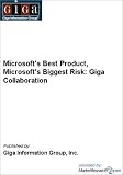 Review MarketResearch.com  / Microsoft's Best Product, Microsoft's Biggest Risk: Giga Collaboration