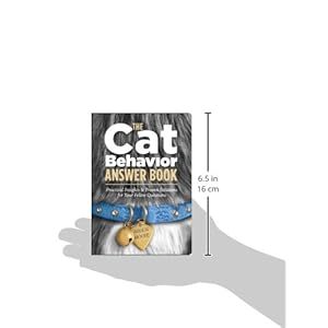 The Cat Behavior Answer Book: Practical Insights & Proven Solutions for Your Feline Questions