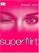 Superflirt - Tracey Cox