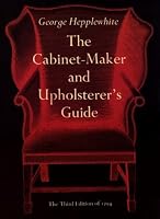 The Cabinet-Maker and Upholsterer's Guide