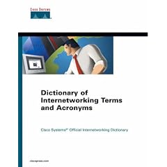 Dictionary of Internetworking Terms and Acronyms (Cisco Networking Academy Program)