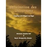 Geheimnisse des Universums - Channelings zum �bergang und Aufstieg in die 5. Dimension mit Hildegard von Bingenvon "Michaela Isabella Boll"