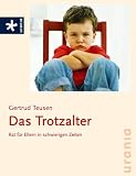 Produkt-Bild: Das Trotzalter: Rat f&uuml;r Eltern in schwierigen Zeiten