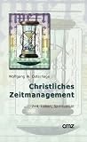 Christliches Zeitmanagement. Zeit, Leben, Spiuritualität