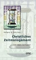 Christliches Zeitmanagement. Zeit, Leben, Spiuritualität